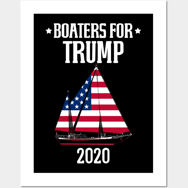 Sailboat Boaters For Trump 2020 Graphic Design Wall Art by StreetDesigns